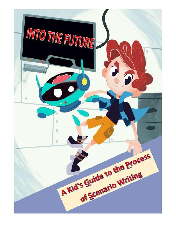Into the Future Guide: A Kid's Guide to the Process of Scenario Writing Cover Page